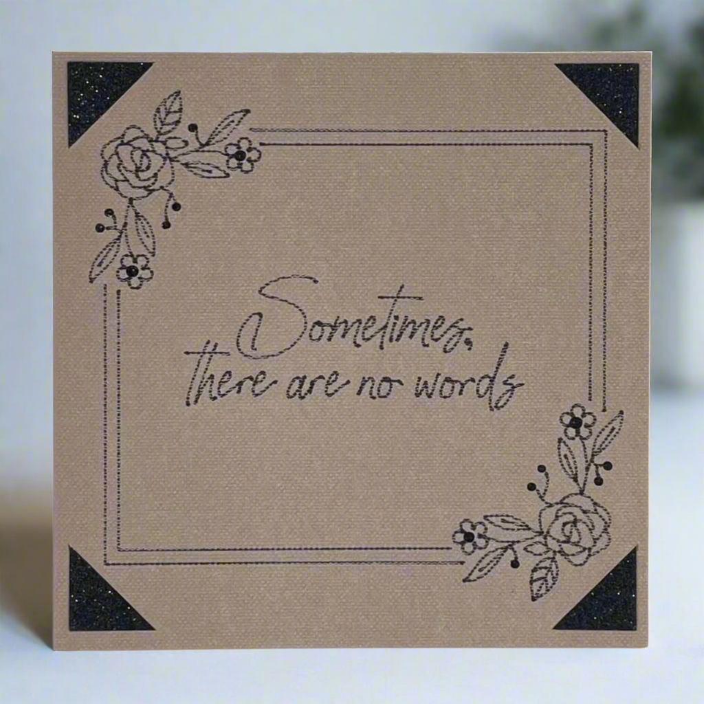 "SOMETIMES THERE ARE NO WORDS" Comfort Card- Black and tan