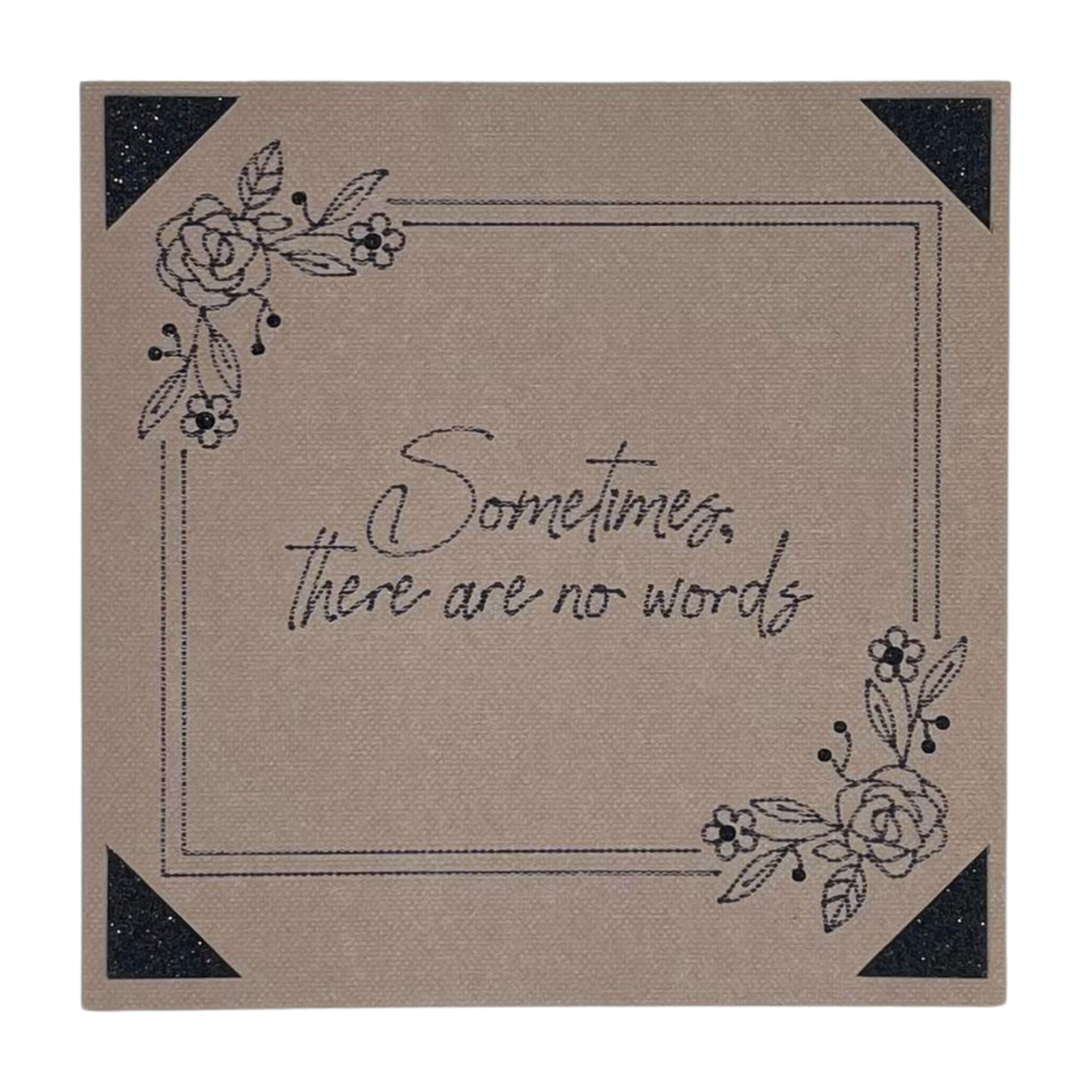 "SOMETIMES THERE ARE NO WORDS" Comfort Card- Black and tan