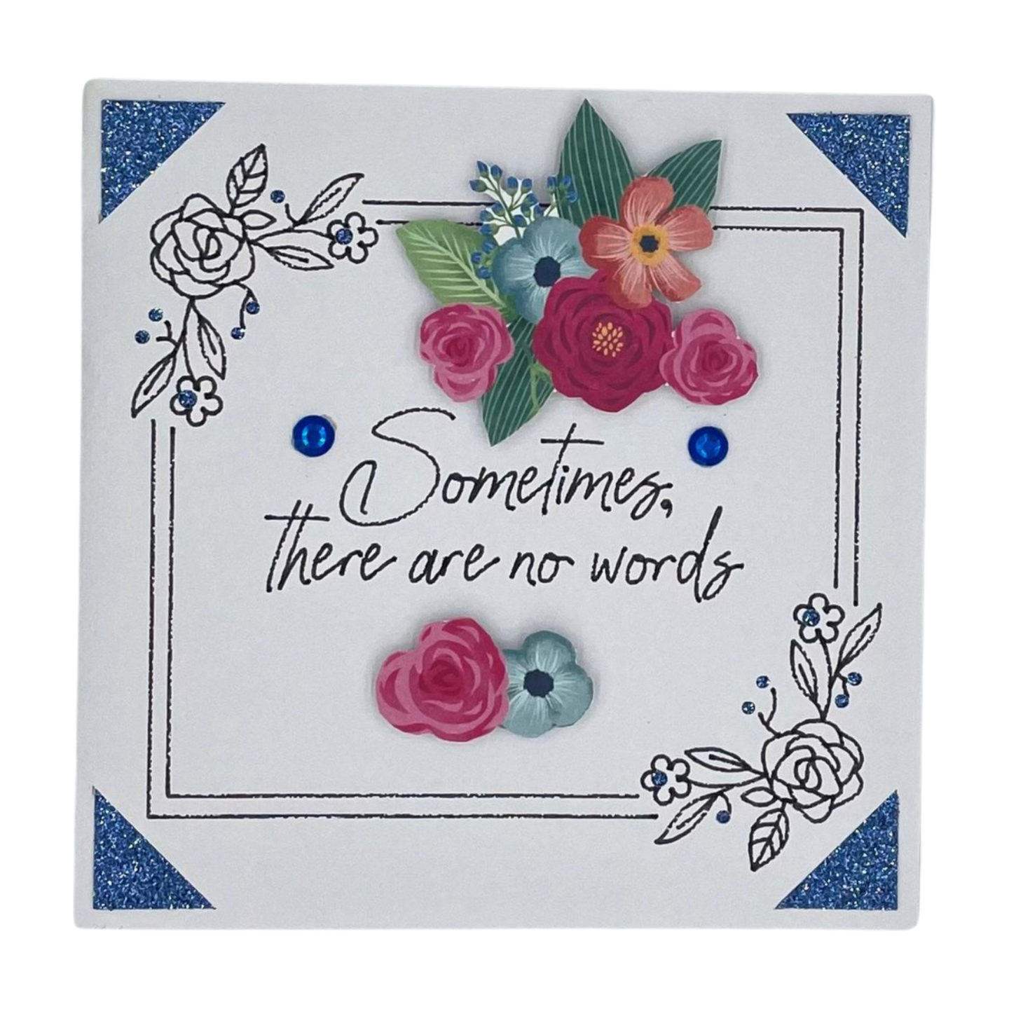 "SOMETIMES THERE ARE NO WORDS" Comfort Card- Multi